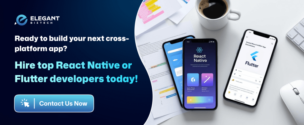 Hire top React Native or Flutter developers today to ensure your app stands out in 2025!